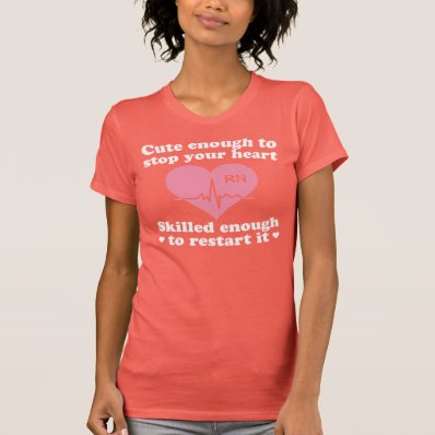 Cute Enough To Stop Your Heart Nurse Shirt