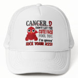 Cute Face Fool You Multiple Myeloma Trucker Hat