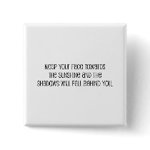 Cute, "Face Towards the Sunshine" quote Pins