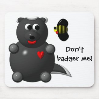 Cute Honey Badger and Honey Bee: Don't badger me! Mouse Pads