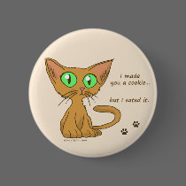 Cute Kitty Ate Your Cookie buttons by ironydesign Cute Kitty Ate Your Cookie buttons