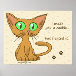Cute Kitty Ate Your Cookie Poster