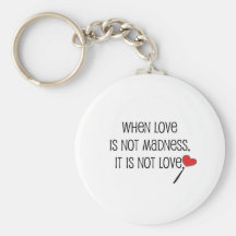 Cute, "Love is Madness" design Keychain
