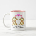 Cute Monkeys - True Love Comes Along Once in a... Mug