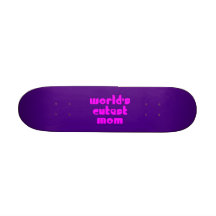 Cute Mothers & Moms : World's Cutest Mom Skateboards