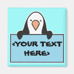 CUTE PENGUIN WITH CUSTOM SIGN, <YOUR TEXT HERE> REFRIGERATOR MAGNETS
