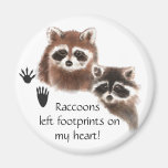 Cute Raccoon left footprints on my heart, humor Fridge Magnet