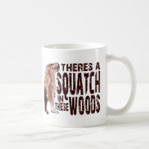 Cute SQUATCH IN THESE WOODS - Finding Bigfoot Gear Mug
