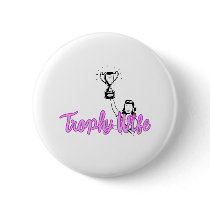 Cute "Trophy Wife" design buttons