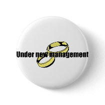 Cute "Under New Management" Wedding design buttons