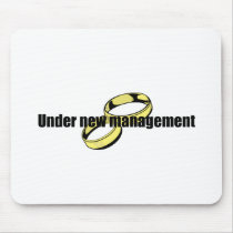 Cute "Under New Management" Wedding design mousepads