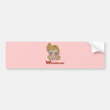 Cute Whatever girl Bumper Sticker