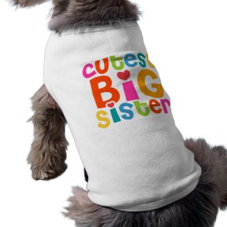 Cutest Big Sister petshirt
