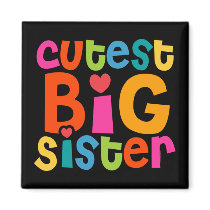 Cutest Big Sister Refrigerator Magnet