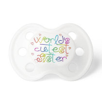 Cutest Sister Pacifier pacifiers