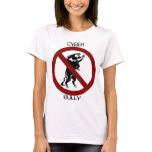 CYBERBULLYING t-shirts
