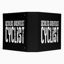 Cycling Biking & Cyclists Worlds Greatest Cyclist Vinyl Binder