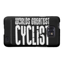 Cycling Biking & Cyclists Worlds Greatest Cyclist Samsung Galaxy Case