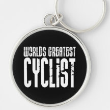 Cycling Biking & Cyclists Worlds Greatest Cyclist Keychains