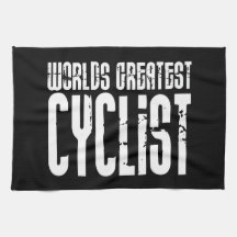 Cycling Biking & Cyclists Worlds Greatest Cyclist Towel