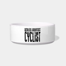 Cycling Biking & Cyclists Worlds Greatest Cyclist Cat Food Bowls