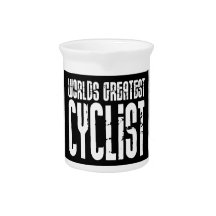 Cycling Biking & Cyclists Worlds Greatest Cyclist Drink Pitchers