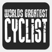 Cycling Biking & Cyclists Worlds Greatest Cyclist Square Sticker