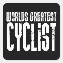 Cycling Biking & Cyclists Worlds Greatest Cyclist Square Sticker