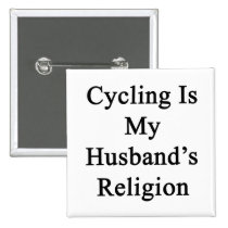 Cycling Is My Husband's Religion Pin