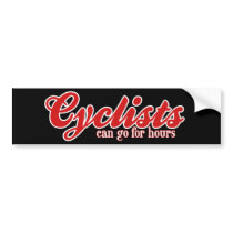 Cyclists Can Go For Hours Bumper Stickers