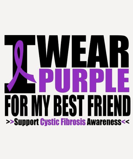 Cystic Fibrosis I Wear Purple For My Best Friend T Shirt