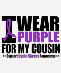 Cystic Fibrosis I Wear Purple For My Cousin Tshirt