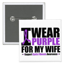 Cystic Fibrosis I Wear Purple For My Wife Button