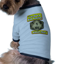 d20 Bad Feeling Pet Tshirt