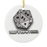 D20 Thats how I roll geek ornaments