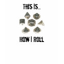 D20 This Is How I Roll: Gamer Chick t-shirts