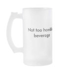 D6G Not too Horrible Beverage - Frosted Mugs