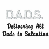 D.A.D.S., Delivering All Dads to Salvation embroidered shirts by bignate_org D.A.D.S., Delivering All Dads to Salvation embroidered shirts