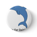 D is for Dolphin Pinback Button