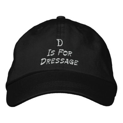 D Is For Dressage Embroidered Baseball Cap by SmilinEyesTreasures