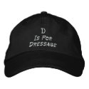 D Is For Dressage Embroidered Baseball Cap embroideredhat