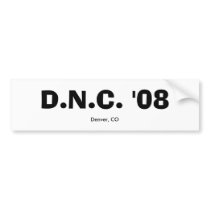 D.N.C. '08, Denver, CO bumper stickers by 03Chicklets D.N.C. '08, Denver, CO bumper stickers