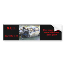 D.U.I. Don't Do It!! bumper stickers