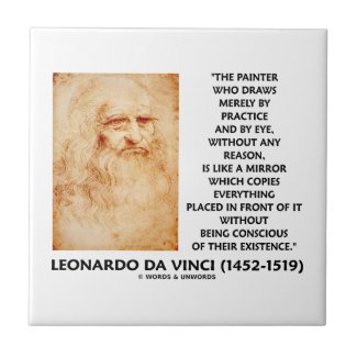 da Vinci Painter Practice Eye Reason Mirror Quote Ceramic Tile