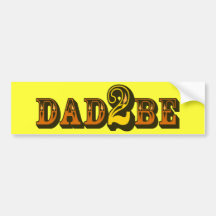 Dad 2 Be Bumper Sticker