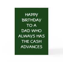 DAD BIRTHDAY=THANKS FOR CASH ADVANCES CARDS