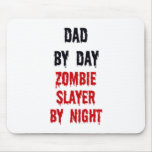 Dad By Day Zombie Slayer By Night Mousepad