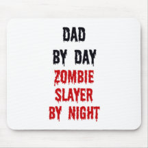 Dad By Day Zombie Slayer By Night Mousepad