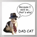 Dad Cat Said So posters