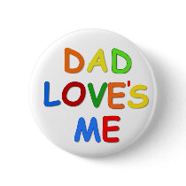 Dad Collection: Dad love me buttons